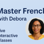 Master French with Debora – Live, Interactive Online Classes
